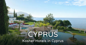 Read more about the article Kosher Hotel in Cyprus – Best hotels 2023