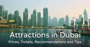 Read more about the article Attractions in Dubai: prices, tickets, recommendations and tips