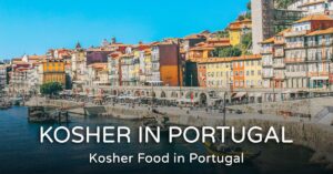 Read more about the article Kosher Food in Portugal Updated for 2026