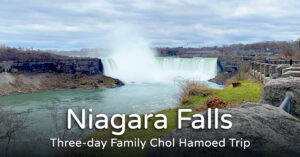 Read more about the article Niagara Falls with Kids – 3 Days Itinerary in Sukkot