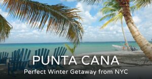 Read more about the article Punta Cana 5-Day Itinerary (Winter Getaway from NYC)